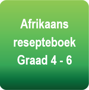 AFRIKAANS resepteboek vir Gr.4 tot 6