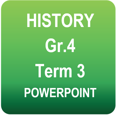 History - Grade 4 - Term 3 POWERPOINT