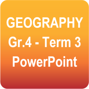 Geography - Grade 4 - Term 3 Power Point