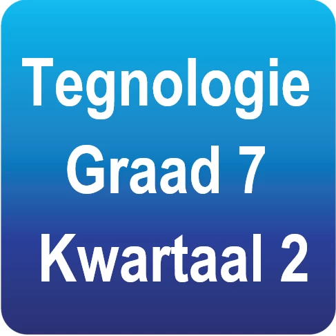 Tegnologie Graad 7 - Kwartaal 2