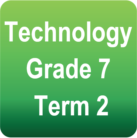 Technology Grade 7 - Term 2