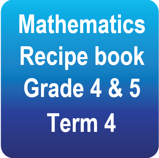 Mathematics recipe book - Term 4 - Gr.4 & 5