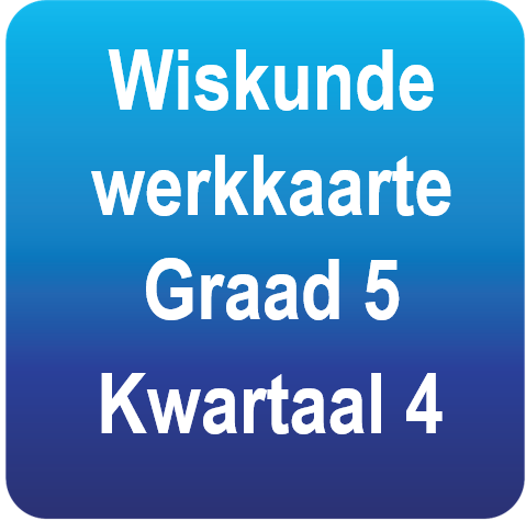 WISKUNDE werkkaarte - Gr.5 Kwartaal 4