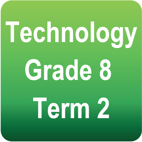 Technology Grade 8 - Term 2