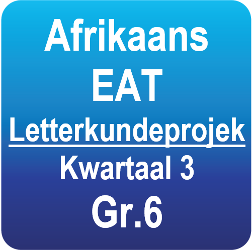Afrikaans EAT - Letterkundeprojek - Graad 6