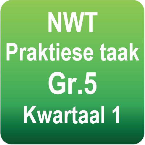 Praktiese taak - Gr.5 Kwartaal 1