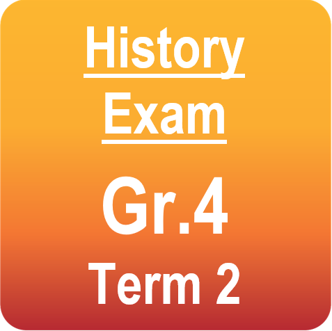 History Exam - Gr.4 - Term 2