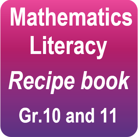Mathematics Literacy Recipe Book - Grades 10 and 11