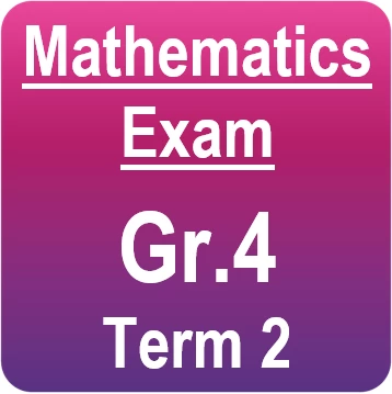 Mathematics Exam - Gr.4 - Term 2