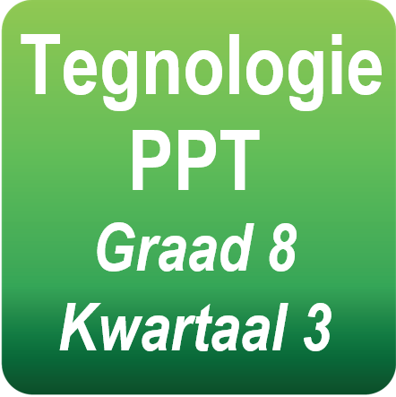 Tegnologie Graad 8 - Kwartaal 3
