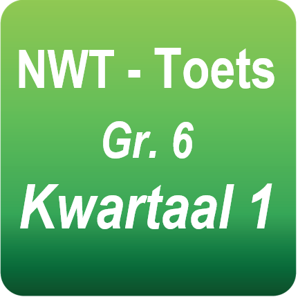 NWT toets - Gr.6 Kwartaal 1