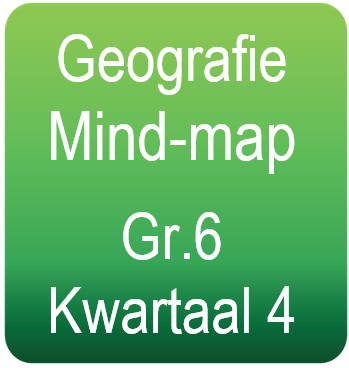 Geografie Mindmaps - Gr.6 Kwartaal 4